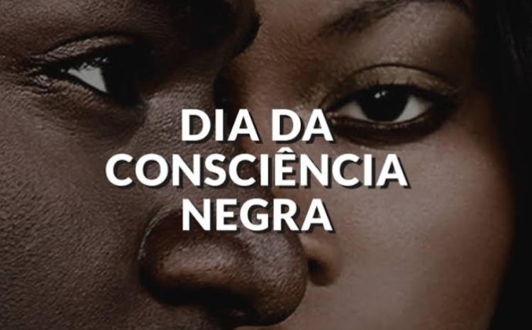  20 DE NOVEMBRO: DIA NACIONAL DA CONSCIÊNCIA NEGRA