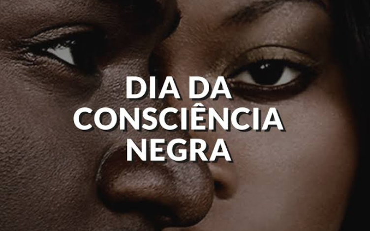  20 DE NOVEMBRO: DIA NACIONAL DA CONSCIÊNCIA NEGRA